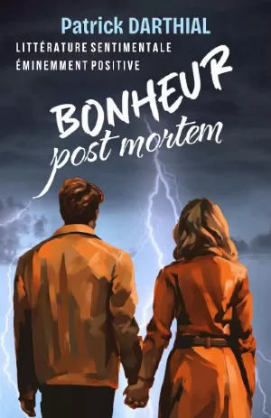 Bonheur post mortem: D’après une histoire vraie